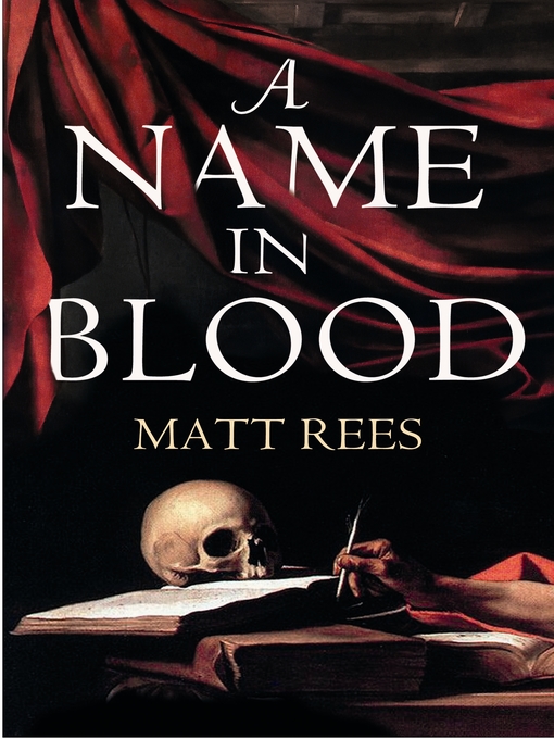 Title details for A Name in Blood by Matt Rees - Available